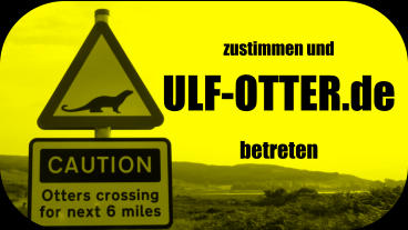 zustimmen und ULF-OTTER.de betreten